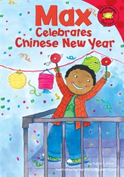Max Celebrates Chinese New Year : Read-It! Readers: The Life of Max cover image cdn