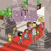 Out and About at the Public Library : Field Trips (Capstone) cover image cdn