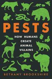 Pests : How Humans Create Animal Villains cover image cdn