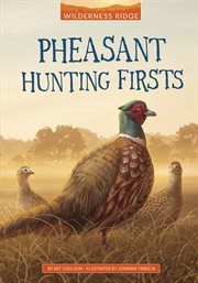Pheasant Hunting Firsts : Wilderness Ridge cover image cdn