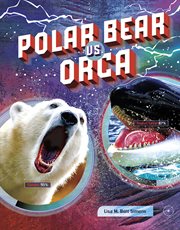 Polar Bear vs. Orca : Predator vs. Predator cover image cdn