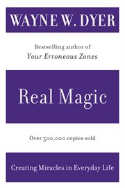 Real magic : creating miracles in everyday life cover image cdn