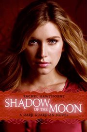 Shadow of the moon : a Dark Guardian novel cover image cdn