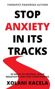 Stop Anxiety in Its Tracks cover image cdn