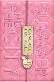 Summer and the city : a Carrie diaries novel cover image cdn