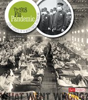 The 1918 Flu Pandemic : Core Events of a Worldwide Outbreak cover image cdn