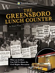 The Greensboro Lunch Counter : What an Artifact Can Tell Us About the Civil Rights Movement cover image cdn