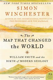 The map that changed the world : William Smith and the birth of modern geology cover image cdn