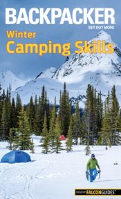 Winter Camping Skills : Backpacker Magazine cover image cdn