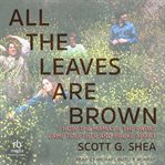 All the Leaves Are Brown : How the Mamas & the Papas Came Together and Broke Apart cover image cdn