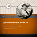 Classic Radio Spotlights: Howard Duff, Volume 1 : Howard Duff, Volume 1 cover image cdn