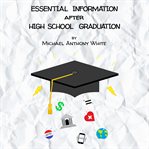 Essential Information After High School Graduation cover image cdn