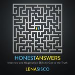 Honest Answers : interview and negotiation skills to get to the truth cover image cdn