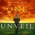 One Last Unveil : Tara Mills Mystery cover image cdn