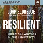 Resilient : restoring your weary soul in these turbulent times cover image cdn
