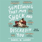 Something That May Shock and Discredit You cover image cdn