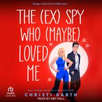 The (ex) Spy Who (maybe) Loved Me : Swan Cove cover image cdn