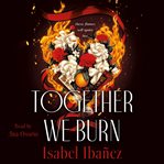 Together We Burn cover image cdn