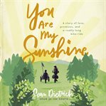 You Are My Sunshine : A Story of Love, Promises, and a Really Long Bike Ride cover image cdn