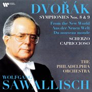 Dvořák: Scherzo capriccioso, Symphonies Nos. 8 & 9 "From the New World" : Scherzo capriccioso, Symphonies Nos. 8 & 9 "From the New World" cover image cdn