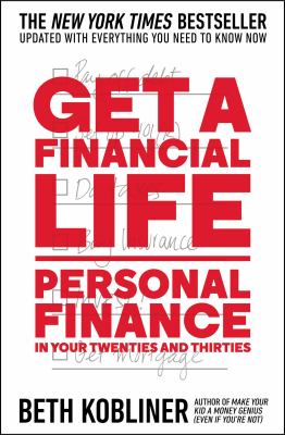 Get a financial life : personal finance in your twenties and thirties cover image