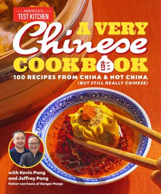 A very Chinese cookbook : 100 recipes from China & not China (but still really Chinese) cover image