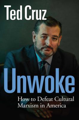 Unwoke : how to defeat cultural Marxism in America  cover image cdn
