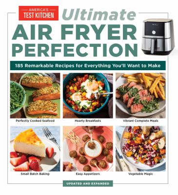 Ultimate air fryer perfection : 185 remarkable recipes for everything you'll want to make  cover image cdn