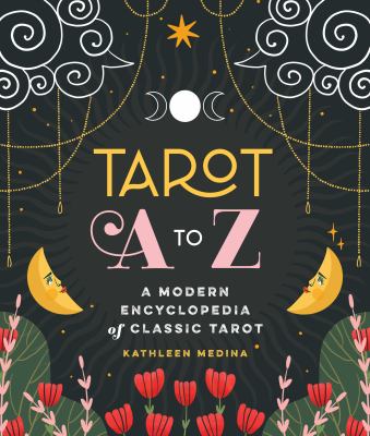 Tarot A to Z : a modern encyclopedia of classic tarot cover image