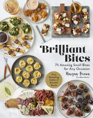 Brilliant bites : 75 amazing small bites for any occasion  cover image cdn