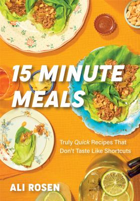 15 minute meals : truly quick recipes that don't taste like shortcuts cover image