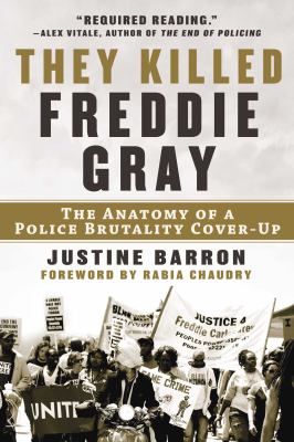 They killed Freddie Gray : : the anatomy of a police brutality cover-up  cover image cdn