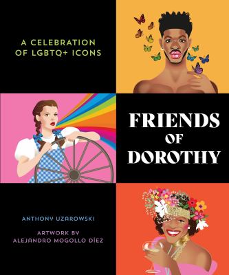Friends of Dorothy : a celebration of LGBTQ+ icons cover image