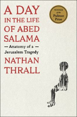 A day in the life of Abed Salama : anatomy of a Jerusalem tragedy cover image