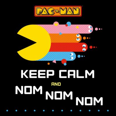 Pac-Man : Keep calm and nom nom nom cover image