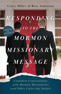 Responding to the Mormon missionary message : confident conversations with Mormon missionaries (and other Latter-day Saints) cover image