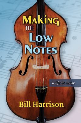 Making the low notes : a life in music cover image