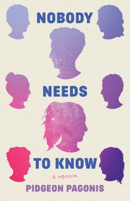 Nobody needs to know : a memoir cover image