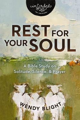 Rest for your soul : a Bible study on solitude, silence, & prayer cover image