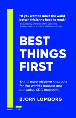 Best things first : the 12 most efficient solutions for the world's poorest and our global SDG promises cover image