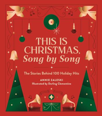 This is Christmas, song by song : the stories behind 100 holiday hits cover image
