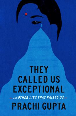 They called us exceptional : and other lies that raised us cover image