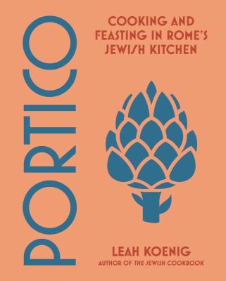 Portico : cooking and feasting in Rome's Jewish kitchen cover image