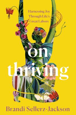 On thriving : harnessing joy through life's great labors cover image