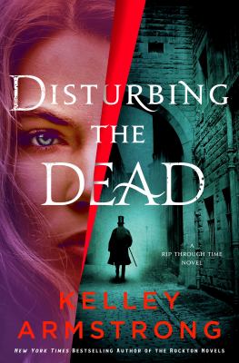 Disturbing the dead : a rip through time novel  cover image cdn
