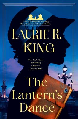 The lantern's dance : a novel of suspense featuring Mary Russell and Sherlock Holmes  cover image cdn