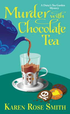Murder with chocolate tea : a Daisy's Tea Garden mystery  cover image cdn