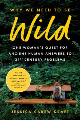 Why we need to be wild : one woman's quest for ancient human answers to 21st century problems  cover image cdn