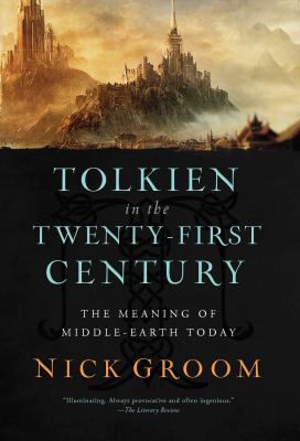 Tolkien in the twenty-first century : the meaning of Middle-Earth today cover image