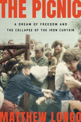 The picnic : a dream of freedom and the collapse of the Iron Curtain  cover image cdn